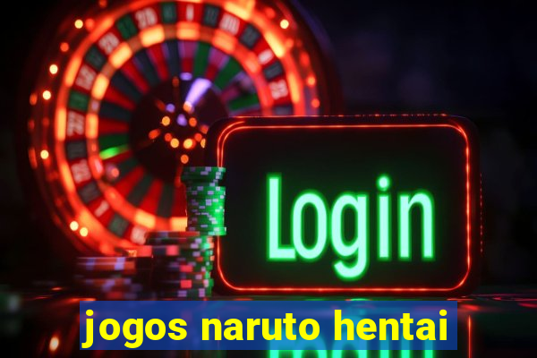 jogos naruto hentai